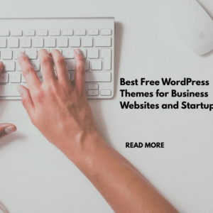 Best Free WordPress Themes for Business Websites and Startups