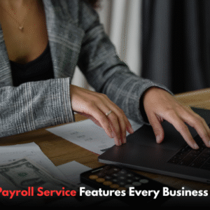 Payroll service features businesses should know