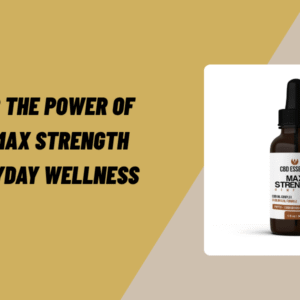 CBD Oil Max Strength