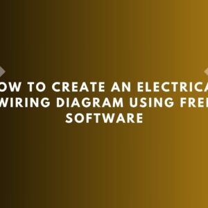 How to Create an Electrical Wiring Diagram Using Free Software